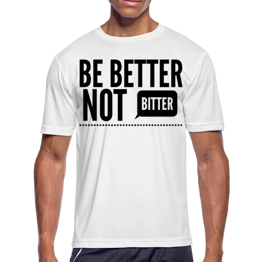 Uniquely You Mens T-Shirt / Sports Performance - Moisture Wicking / Better Not Bitter III